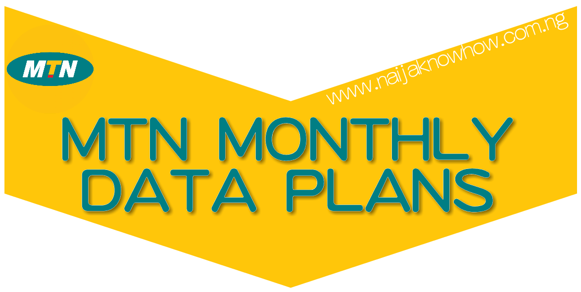 MTN Monthly Data Plan & Subscription Codes In Nigeria ⋆ Naijaknowhow