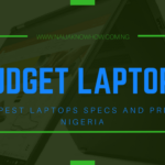 Cheapest Laptops In Nigeria, Key Specs, Prices & Where To Buy