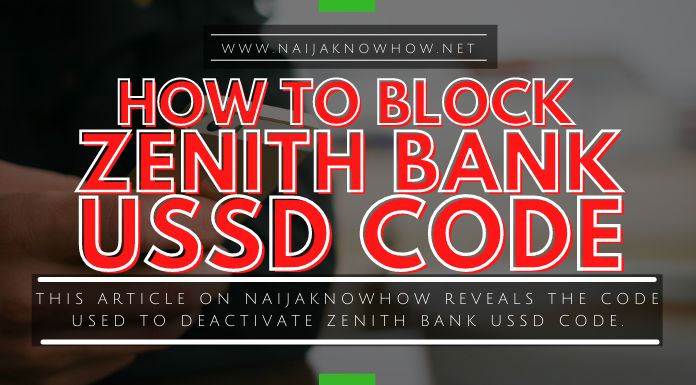 how-to-block-deactivate-zenith-bank-ussd-code-966-naijaknowhow