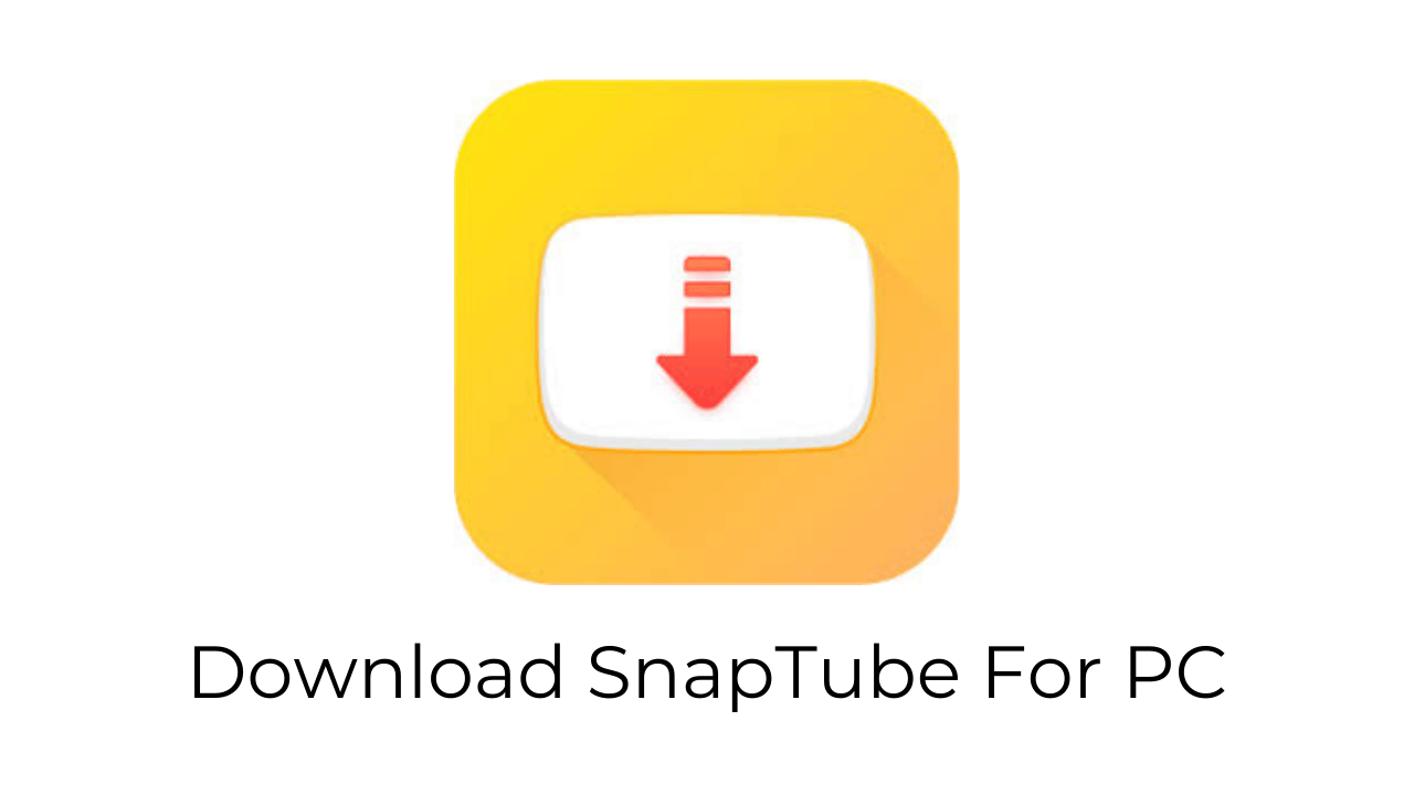 Download and Install Snaptube for Windows 10